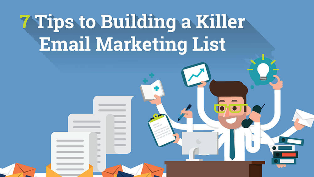 7 Tips to Build a Killer Email List
